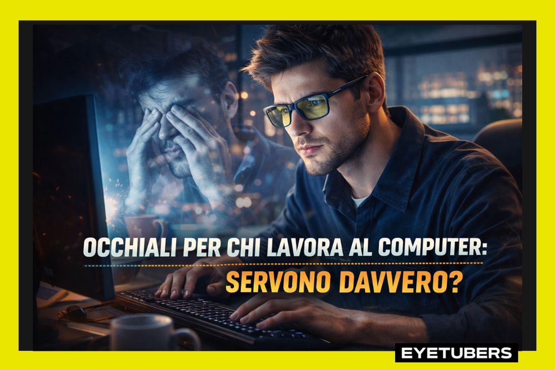 Occhiali per chi lavora al computer: servono davvero?